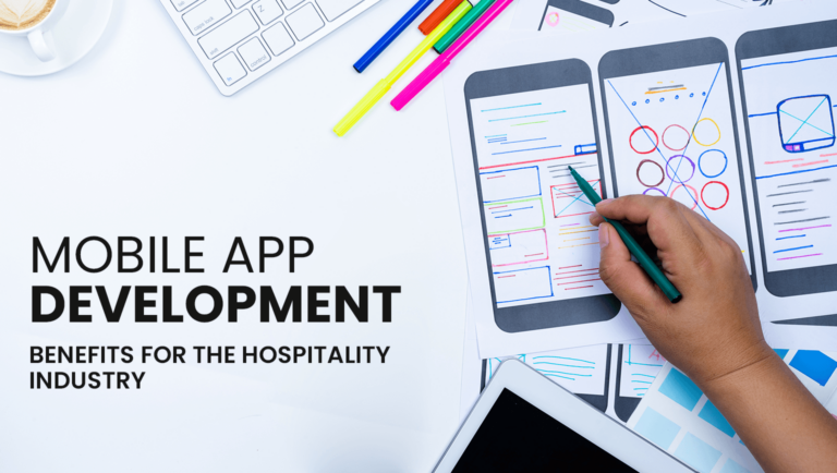 Read more about the article Mobile App Development Benefits for the Hospitality Industry
